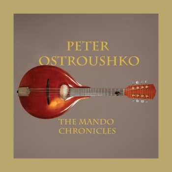 3CD Peter Ostroushko: The Mando Chronicles