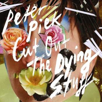 CD Peter Piek: Cut Out The Dying Stuff