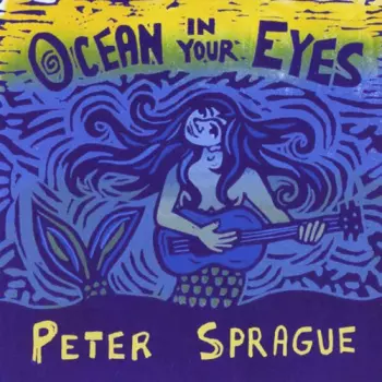 Peter Sprague: Ocean In Your Eyes