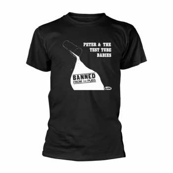 Marchandises Peter & The Test Tube Babies: Tričko Banned From The Pubs (black) S