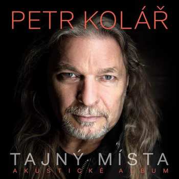 Album Petr Kolář: Tajný Místa