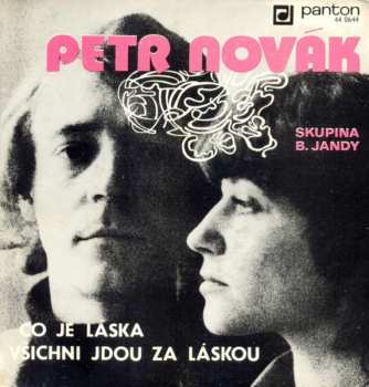 SP Petr Novák: Co Je Láska / Všichni Jdou Za Láskou