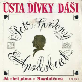 Album Petr Spálený: Ústa Dívky Dáši / Já Chci Plout S Magdalénou