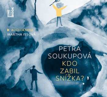 Album Petra Soukupová: Kdo Zabil Snížka?