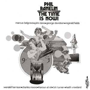 LP Phil Ranelin: The Time Is Now!