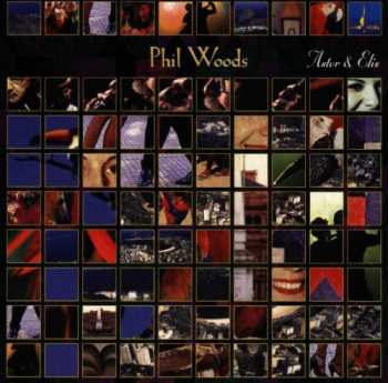 CD Phil Woods: Astor & Elis