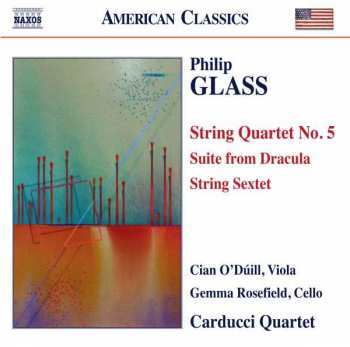 CD Philip Glass: String Quartet No. 5 • Suite From Dracula • String Sextet