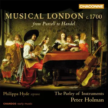 Musical London C. 1700 (From Purcell To Handel)
