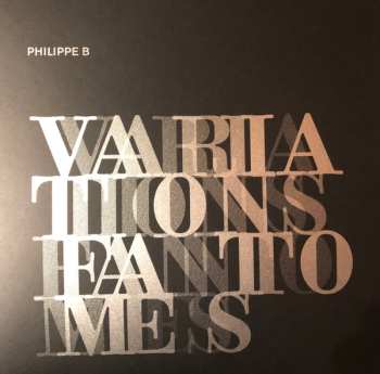 LP Philippe B: Variations Fantômes CLR | LTD