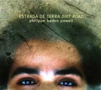 Philippe Baden Powell: Estrada De Terra (Dirt Road)