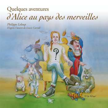 Album Philippe Leloup: Quelques Aventures D Alice Aux Pays Des Merveilles