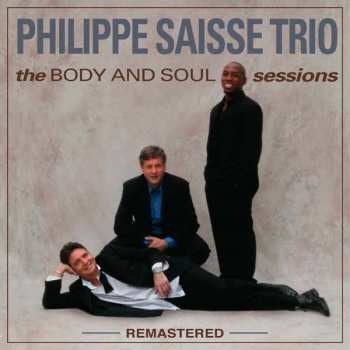 CD Philippe Saisse Trio: The BODY and SOUL Sessions ---Remastered---