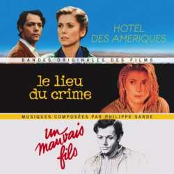 CD Philippe Sarde: Hôtel Des Amériques / Un Mauvais Fils / Le Lieu Du Crime LTD