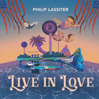 LP Phillip Lassiter: Live In Love