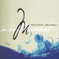 CD Phillip Strange: In The Moment