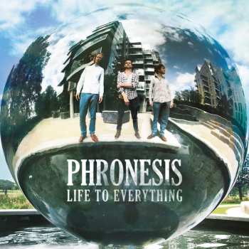 2LP Phronesis: Life To Everything