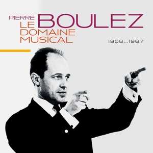 10CD/Coffret Pierre Boulez: Le Domaine Musical - 1956...1967 LTD