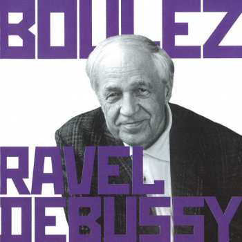 6CD/Coffret Pierre Boulez: Pierre Boulez Conducts Debussy & Ravel