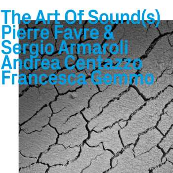 Album Pierre Favre: The Art Of Sound(s)