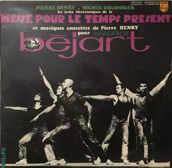 Pierre Henry: Les Jerks Électroniques De La Messe Pour Le Temps Présent Et Musiques Concrètes Pour Maurice Béjart