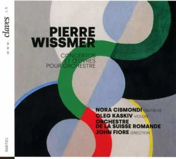 CD Pierre Wissmer: Concertos Et Oeuvres Pour Orchestre