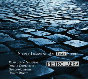 Album Pietro Laera: Sounds Fragments And Tango Stories