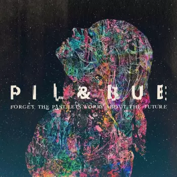 Pil & Bue: Forget The Past, Let's Worry About The Future
