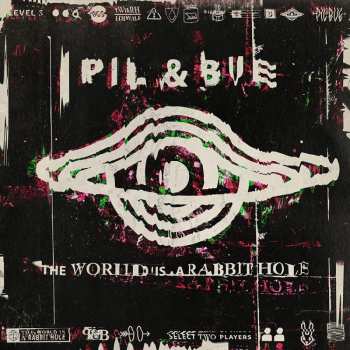 LP Pil & Bue: The World Is A Rabbit Hole CLR