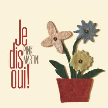 Album Pink Martini: Je Dis Oui!