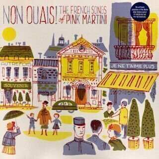 Album Pink Martini: Non Ouais! (The French Songs Of Pink Martini)