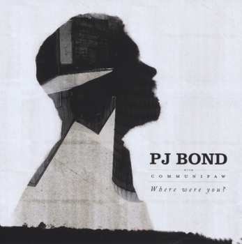 CD PJ Bond: Where Were You?