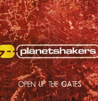 Planetshakers: Open Up The Gates