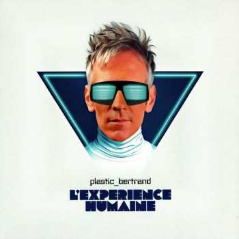 Album Plastic Bertrand: L'expérience Humaine