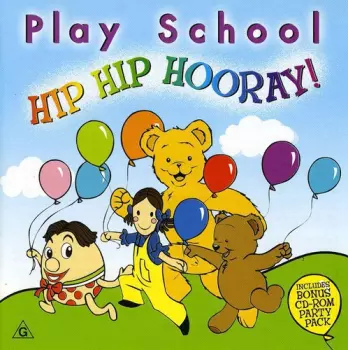 Play School: Hip Hip Hooray!