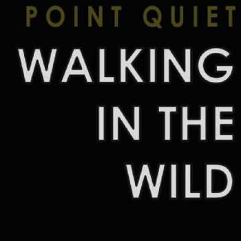 CD Point Quiet: Walking In The Wild