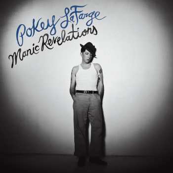 CD Pokey LaFarge: Manic Revelations