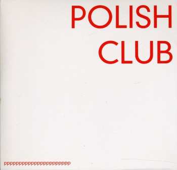 CD Polish Club: Pppppppppppppppppppppp