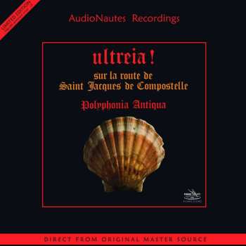 LP Polyphonia Antiqua: Ultreia! (Sur La Route De Saint Jacques De Compostelle) LTD