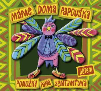 CD Ponožky Pana Semtamťuka: Máme Doma Papouška (Dětem)