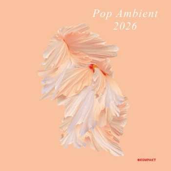 Album Pop Ambient 2026 / Various: Pop Ambient 2026