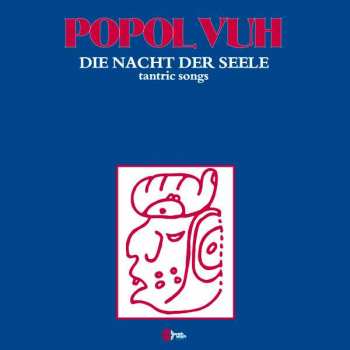 Album Popol Vuh: Die Nacht Der Seele (Tantric Songs)