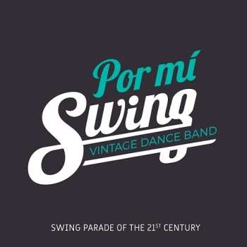Album Por Mi Swing: Swing Parade Of The 21 Century