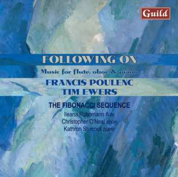 Album Poulenc / Fibonacci Sequence: Following On: Music For Flute Oboe & Piano