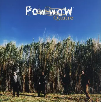 Pow Wow: Quatre