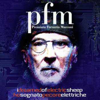 2CD Premiata Forneria Marconi: I Dreamed Of Electric Sheep - Ho Sognato Pecore Elettriche LTD | DIGI