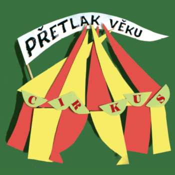 Album Přetlak Věku: Cirkus