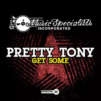 Pretty Tony: Get Some