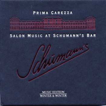 Album Prima Carezza: Salon Music At Schumann's Bar
