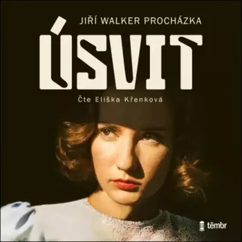 Procházka Jiří Walker / Krausová Anita: Úsvit