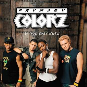 CD Prymary Colorz: If You Only Knew